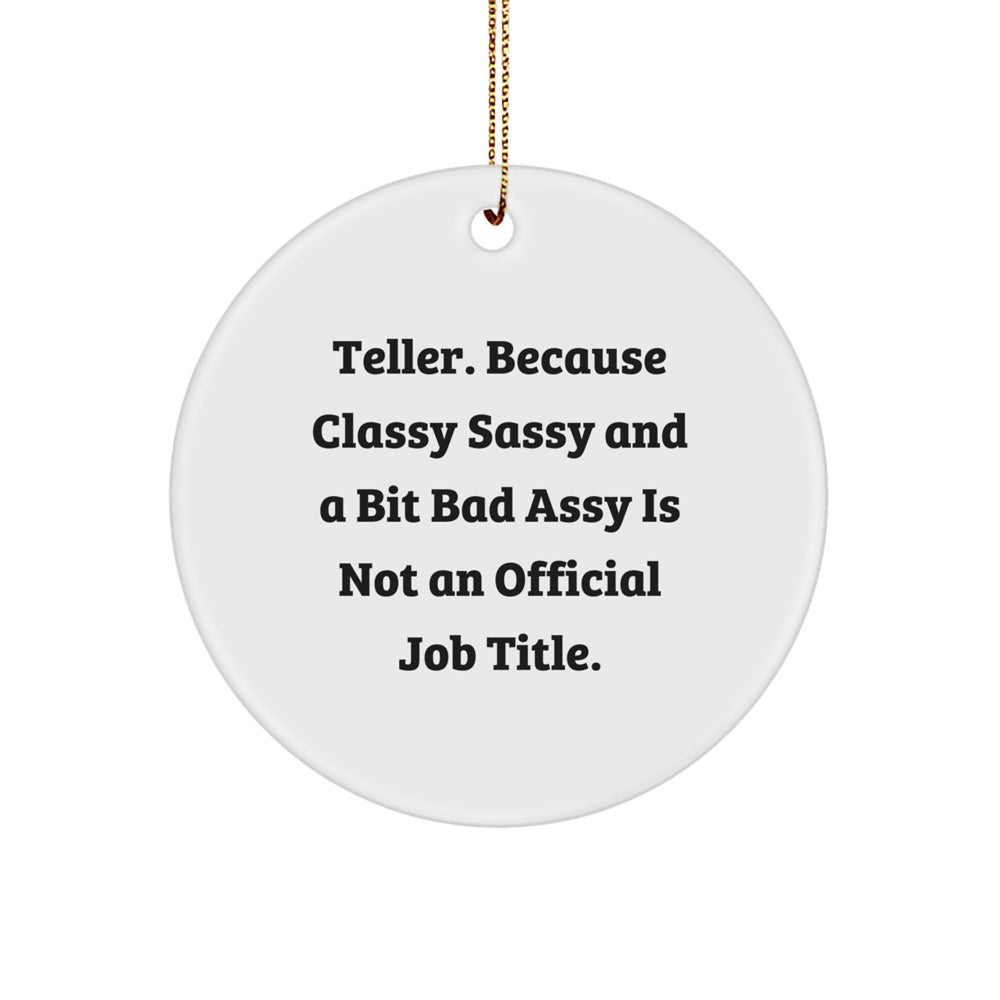 Funny Teller Gifts from Friends for Teller Women - Circle Ornament, White Color, Classy Sassy And A Bit Fearlessy Quote, Christmas Decor - Image 1