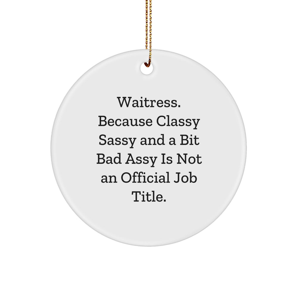 Waitress Gifts from Friends - Circle Ornament with Funny Quote, White, 2.75 inches, Christmas Unique Treasures for Waitress, Men, and Women - Image 1