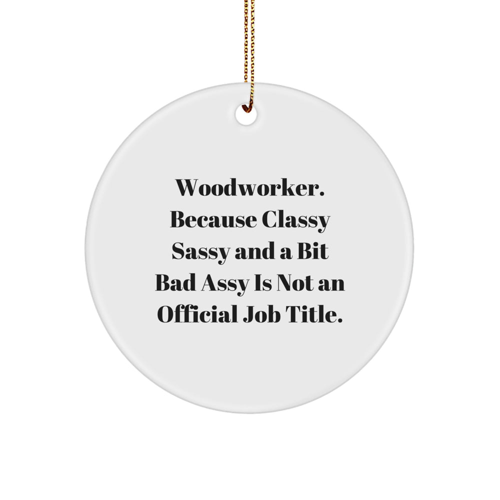 Woodworker Gifts from Men, Funny Circle Ornament for Christmas Unique Gifts, Woodworker Circle Ornament - Image 1