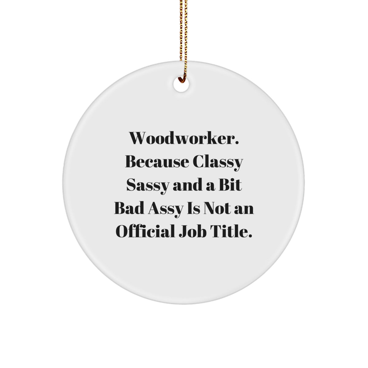 Woodworker Gifts from Men, Funny Circle Ornament for Christmas Unique Gifts, Woodworker Circle Ornament - Image 1