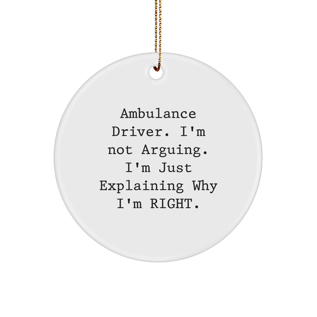 Funny Ambulance Driver Gifts, Ambulance Driver Quote Circle Ornament, Gifts from Men for Ambulance Driver Friends, Unique Christmas Unique Gifts for Ambulance Driver Lovers - Image 1