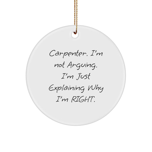 Carpenter Humor Circle Ornament, Gifts from Men to Carpenter Friends, Christmas Unique Gifts - Image 1