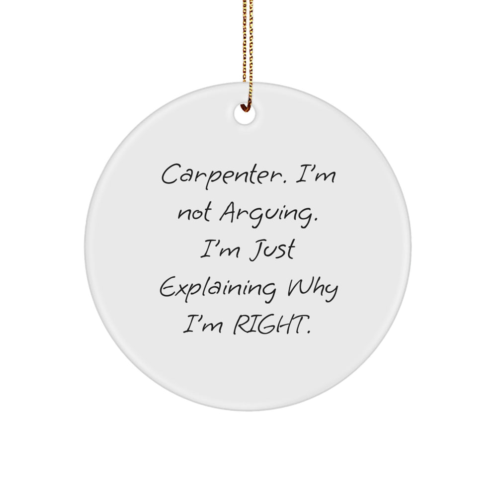 Carpenter Humor Circle Ornament, Gifts from Men to Carpenter Friends, Christmas Unique Gifts - Image 1