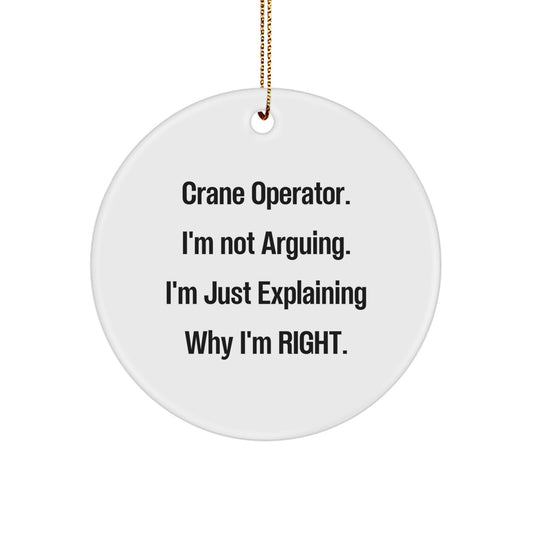 Gifts from Friends for Crane Operator Humor Circle Ornament, Funny Quote, Christmas Unique Gifts - Image 1