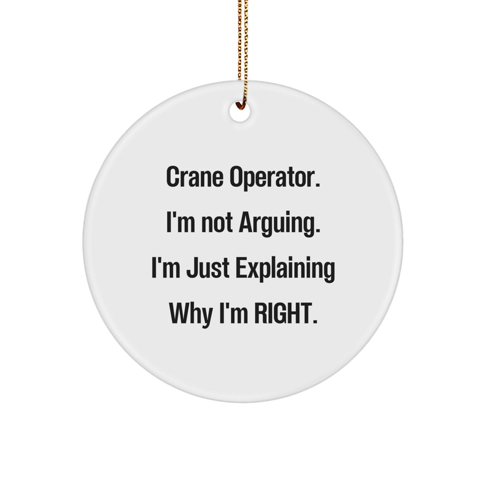 Gifts from Friends for Crane Operator Humor Circle Ornament, Funny Quote, Christmas Unique Gifts - Image 1