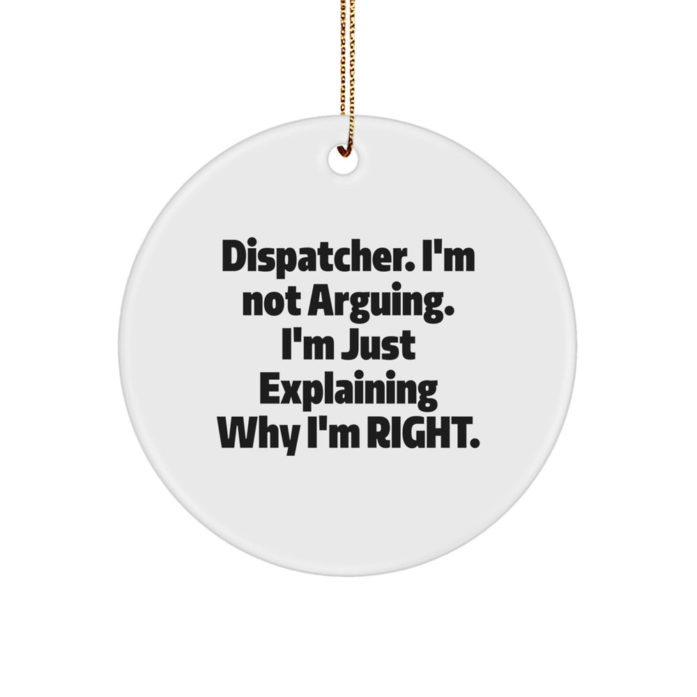 Dispatcher's Humor Circle Ornament, Gifts from Men to Dispatcher, Christmas Unique Gift for Dispatcher Friends - Image 1