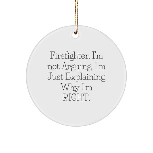Firefighter Humor Circle Ornament, Funny Gifts from Friends, Gifts for Firefighters, Christmas Unique Presents - Image 1