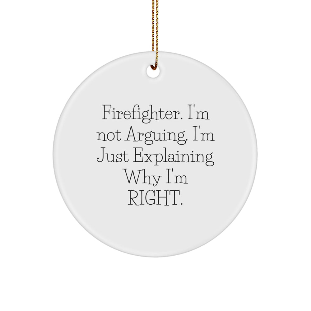 Firefighter Humor Circle Ornament, Funny Gifts from Friends, Gifts for Firefighters, Christmas Unique Presents - Image 1