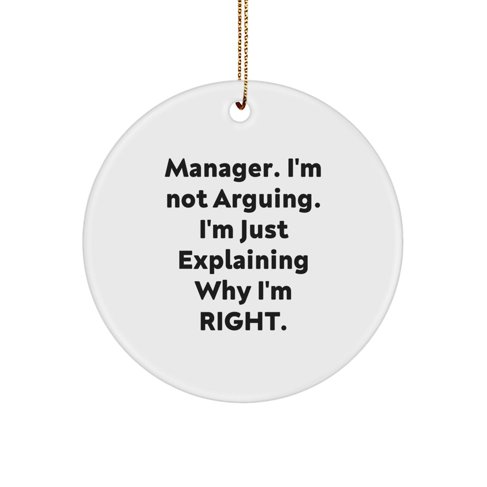 Funny Manager Gifts, 'Manager I'm Not Arguing I'm Just Explaining Why I'm Right' Circle Ornament for Men, Gifts from Friends, Family, Coworkers, Christmas Unique - Image 1
