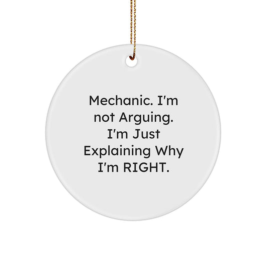 Mechanic Gifts from Men - Funny Circle Ornament, 'I'm Not Arguing' Christmas Decor for Wife, Family, or Friends - Image 1