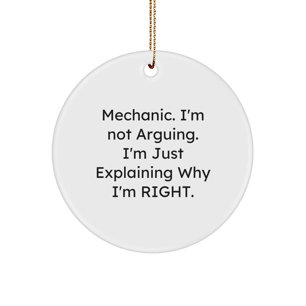 Mechanic Gifts from Men - Funny Circle Ornament, 'I'm Not Arguing' Christmas Decor for Wife, Family, or Friends - Image 1