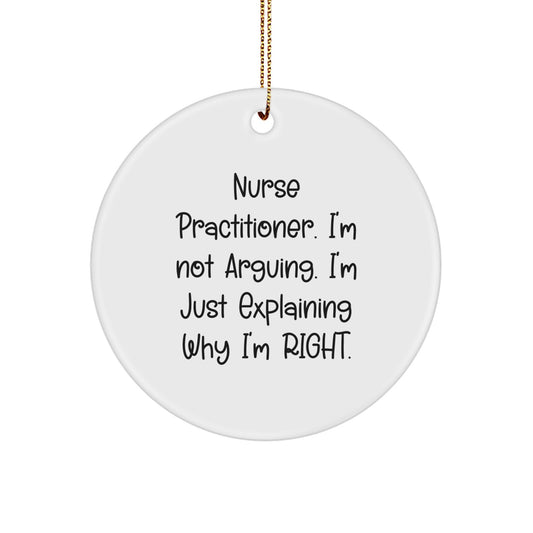 Nurse Practitioner Gifts, Funny Quote Circle Ornament, Gifts from Men, Christmas Unique Gifts for Nurse Practitioner, Unique Nurse Practitioner Circle Ornament - Image 1