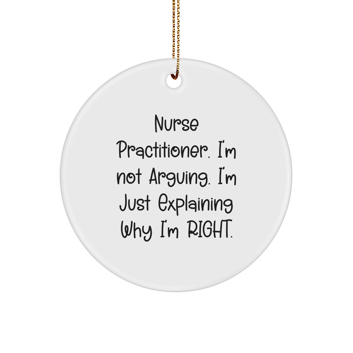 Nurse Practitioner Gifts, Funny Quote Circle Ornament, Gifts from Men, Christmas Unique Gifts for Nurse Practitioner, Unique Nurse Practitioner Circle Ornament - Image 1