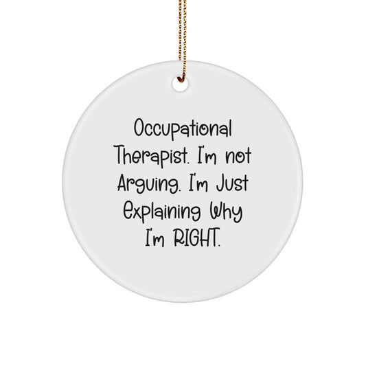 Occupational Therapist Gifts from Friends, Occupational Therapist Humor Circle Ornament, Funny Quote, Christmas Unique Gifts, Occupational Therapist, Gifts for Occupational Therapist - Image 1