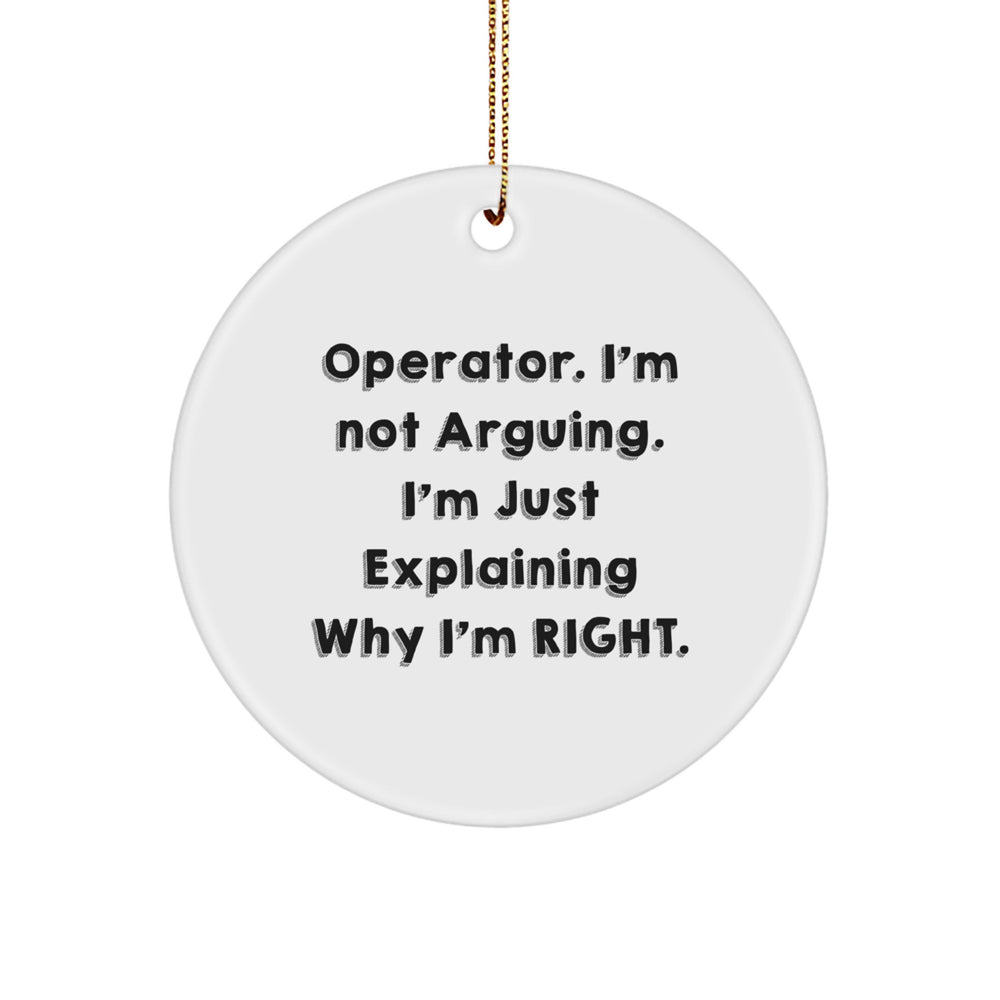 Operator's Humor Circle Ornament, Gifts from Men, Funny Quote, Christmas Unique Gifts for Operator, Circle Ornament - Image 1