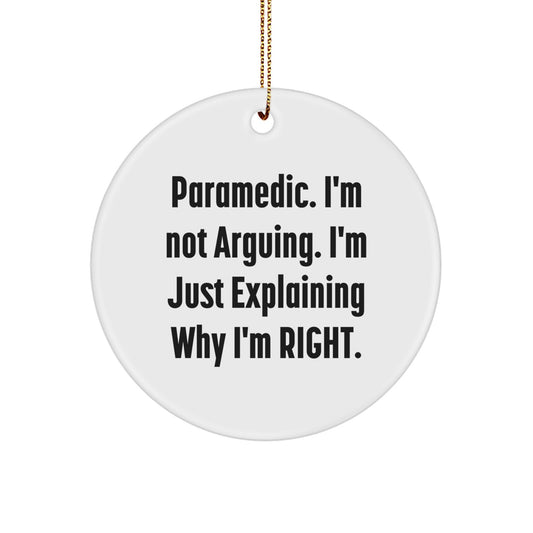 Rescue Worker Gifts from Friends for Men - Circle Ornament with Funny Quote, 'Rescue Worker. I'm Not Arguing. I'm Just Explaining Why I'm Right.' - Christmas Unique Gifts for Rescue Worker Lovers - Image 1