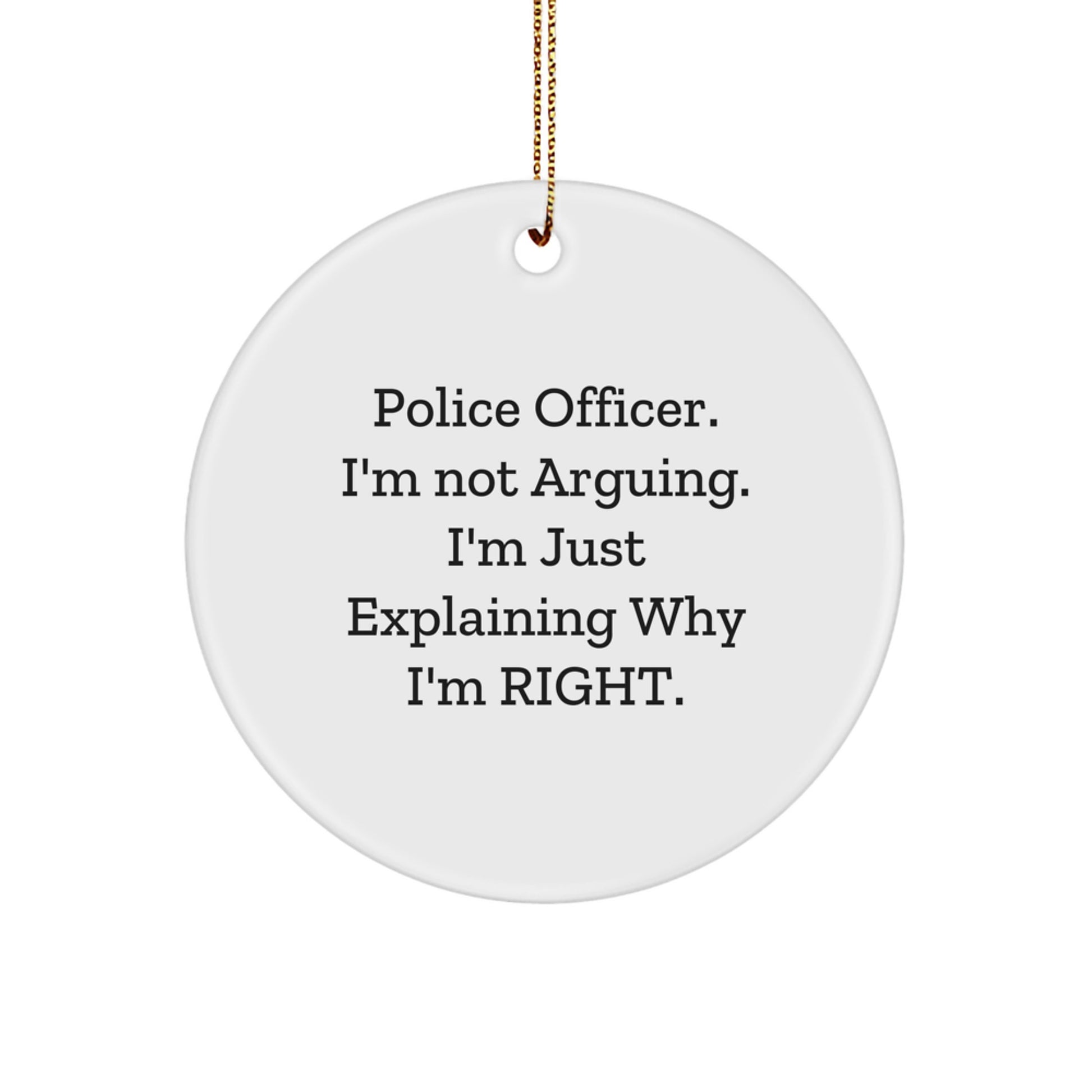 Police Officer Gifts from Friends - Funny Circle Ornament for Christmas - Image 1