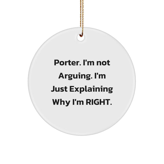 Funny Porter Quotes Circle Ornament, Gifts from Friends for Porter, Christmas Unique Gifts - Image 1