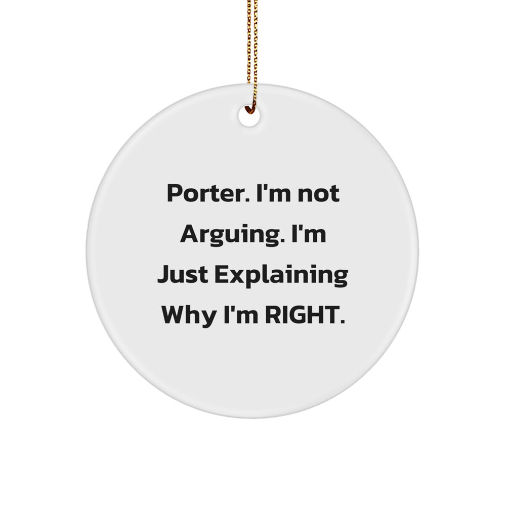 Funny Porter Quotes Circle Ornament, Gifts from Friends for Porter, Christmas Unique Gifts - Image 1