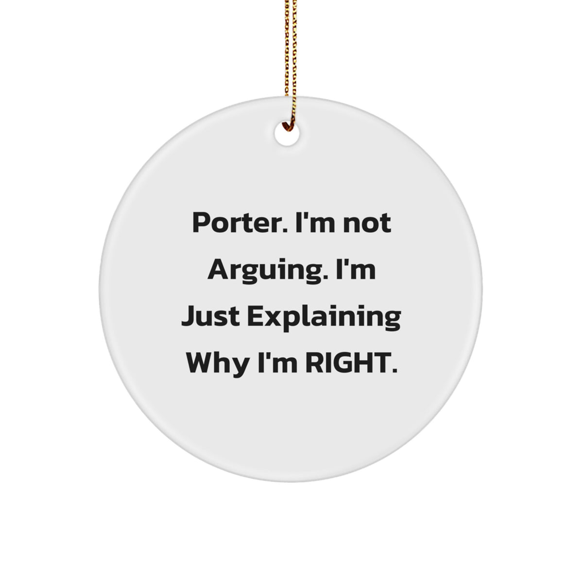 Funny Porter Quotes Circle Ornament, Gifts from Friends for Porter, Christmas Unique Gifts - Image 1