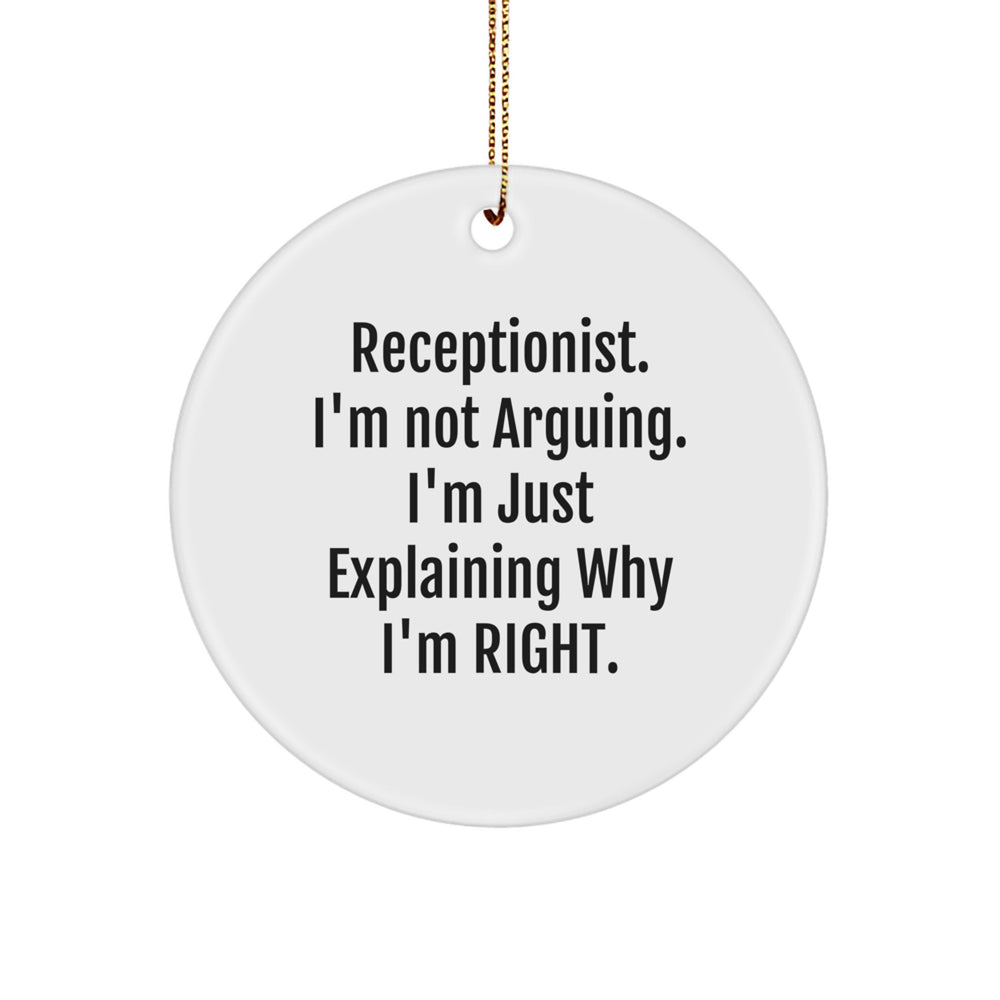 Funny Receptionist Gifts from Men to Women, 'I'm Not Arguing, I'm Just Explaining Why I'm Right' Circle Ornament for Christmas - Image 1