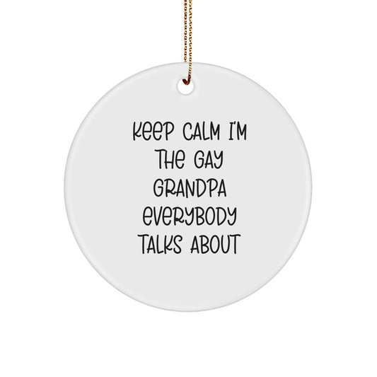 Funny Grandpa Gifts, 'Keep Calm I'm The Gay Grandpa Everybody Talks About' Circle Ornament for Men, Christmas Unique Gifts from Family, Friends, Coworkers - Image 1