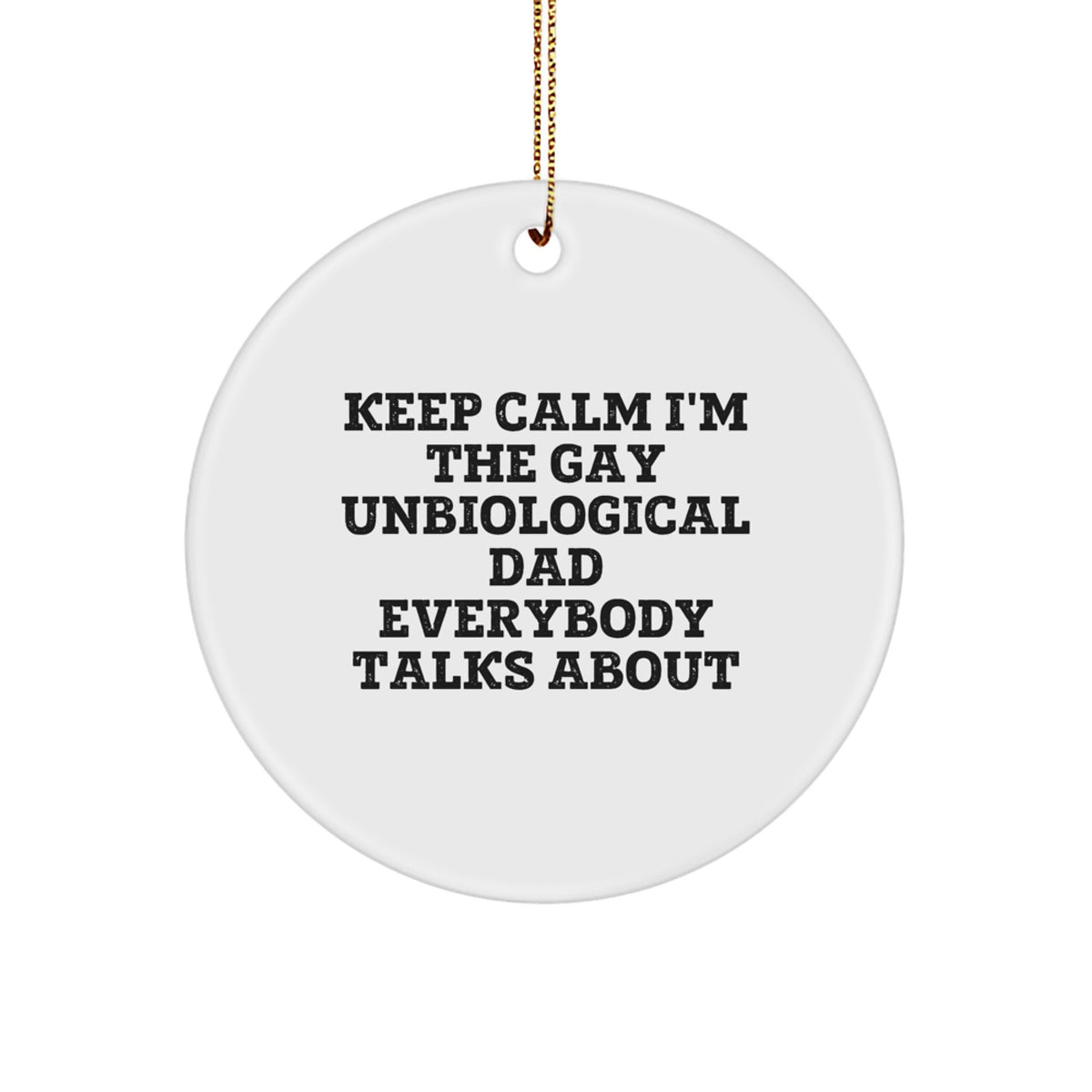Funny Unbiological Dad Gifts from Men to Unbiological Dad for Christmas Unique Circle Ornaments - Image 1