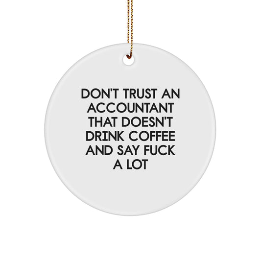 Funny Accountant Quote Gifts from Men, Gifts for Accountant, Circle Ornament, White, MDF, High-Gloss Finish, Christmas Decorations, Unique Gifts for Office - Image 1
