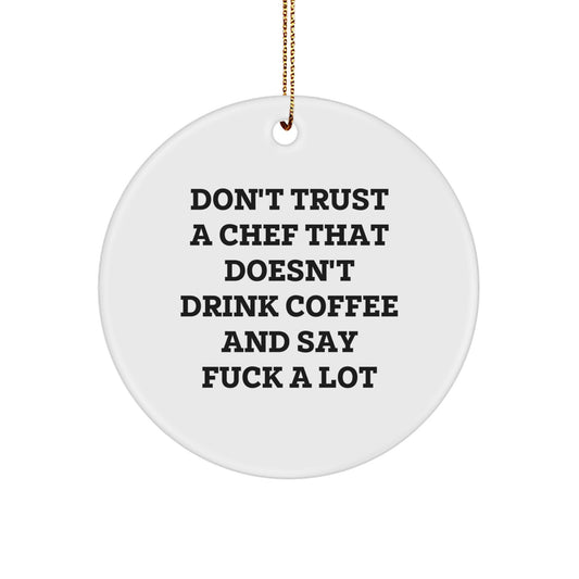 Funny Chef Gifts: 'Don't Trust A Chef' Quote Circle Ornament, Gifts from Friends, Family or Coworkers, for Chef, Men, Women, Christmas - Image 1