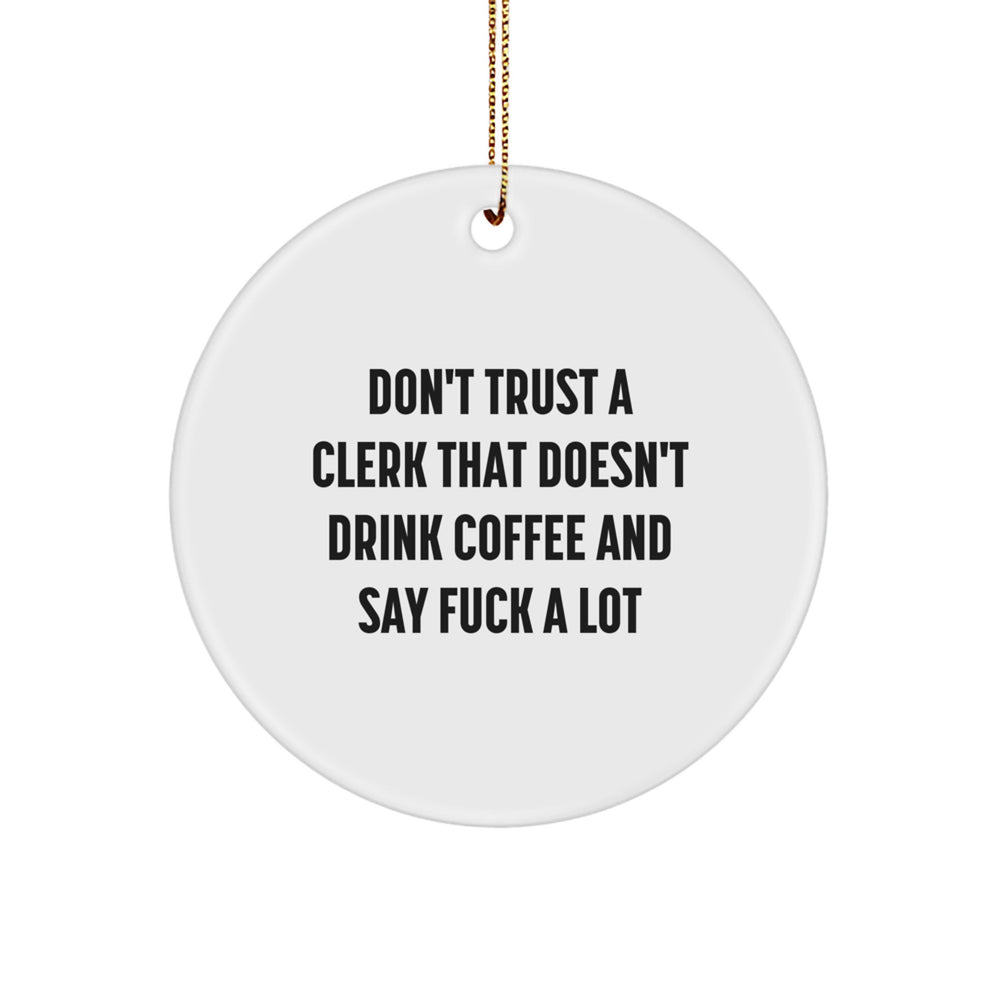 Funny Clerk Gifts from Friends for Men - 'Don't Trust' Circle Ornament, Christmas Unique, Gifts for Clerks, MDF, Sublimation - Image 1