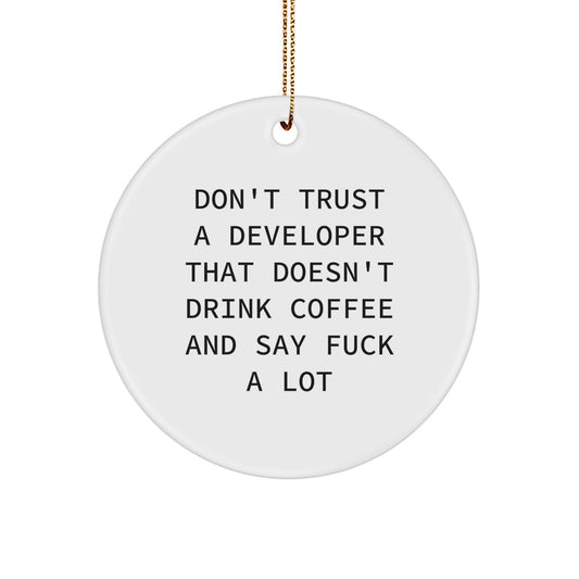 Funny Developer Gifts: Don't Trust A Developer Without Coffee, Circle Ornament for Christmas from Friends to Developers - Image 1