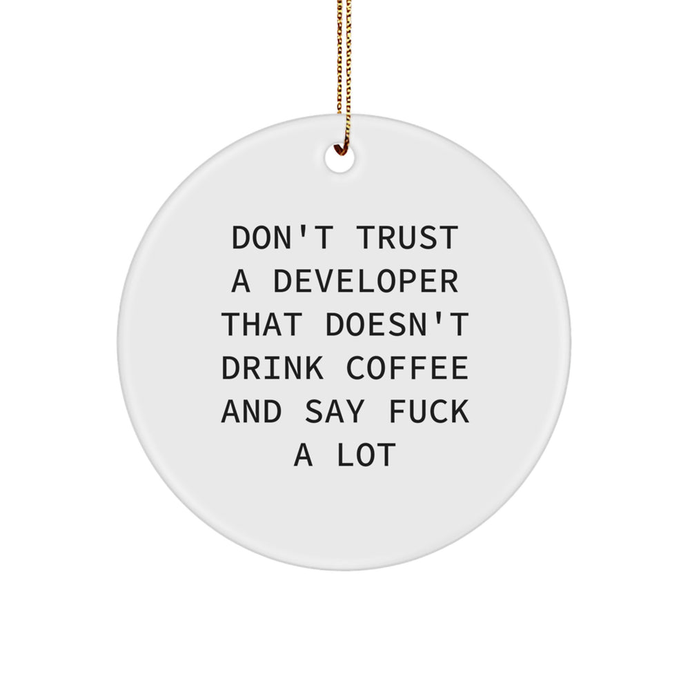 Funny Developer Gifts: Don't Trust A Developer Without Coffee, Circle Ornament for Christmas from Friends to Developers - Image 1