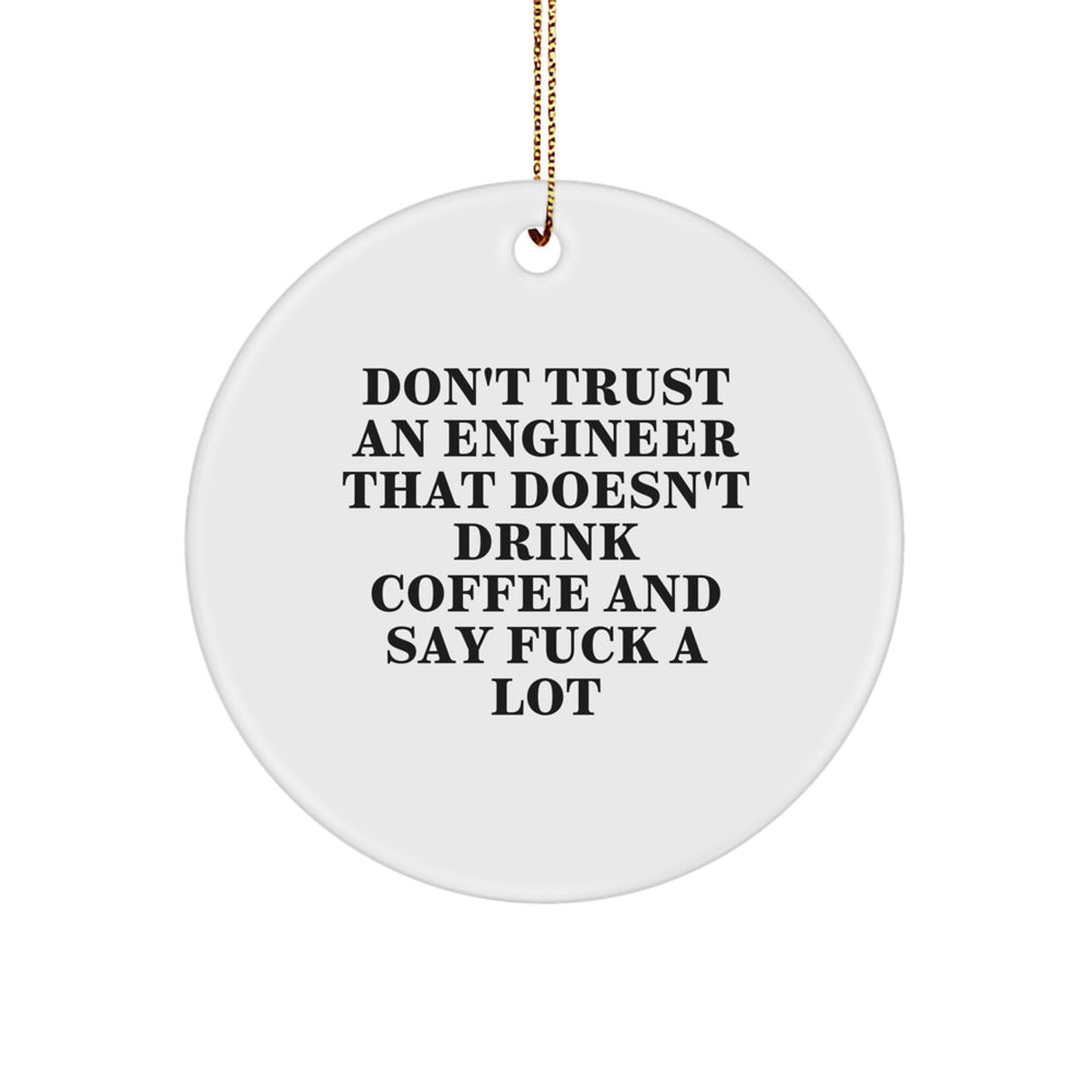 Funny Engineer Gifts for Men from Friends - Circle Ornament with Quote, Christmas Unique Present - Image 1