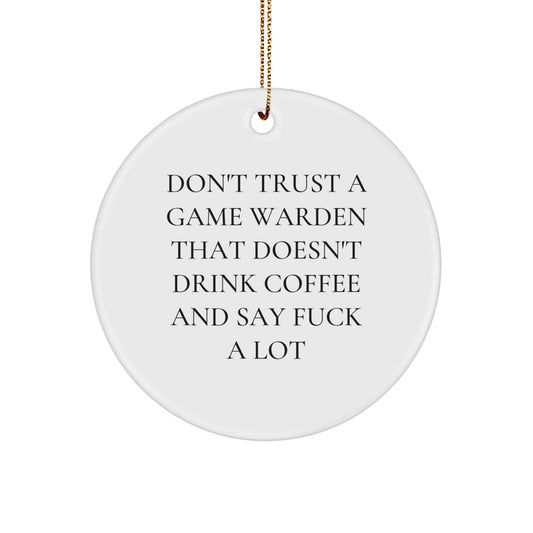 Funny Game Warden Gifts from Friends for Men - Game Warden Christmas Unique Ornaments, Don't Trust A Game Warden That Doesn't Drink Coffee - Image 1