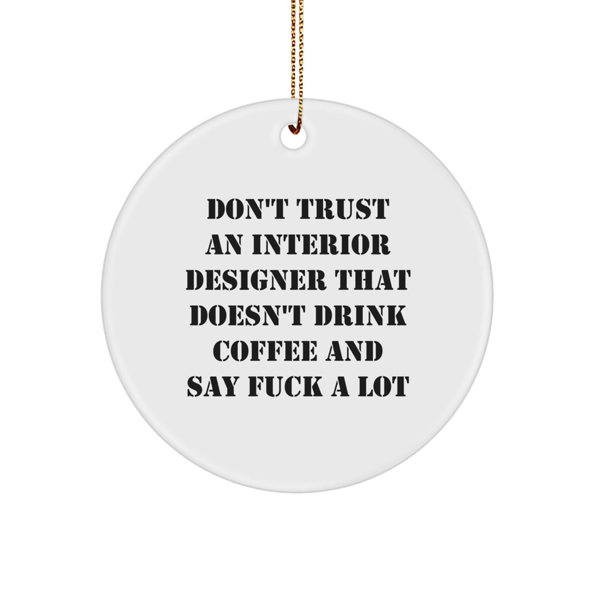 Funny Coffee Lovers Gifts for Interior Designers, Circle Ornament, Christmas Unique Gifts from Friends to Coworkers - Image 1