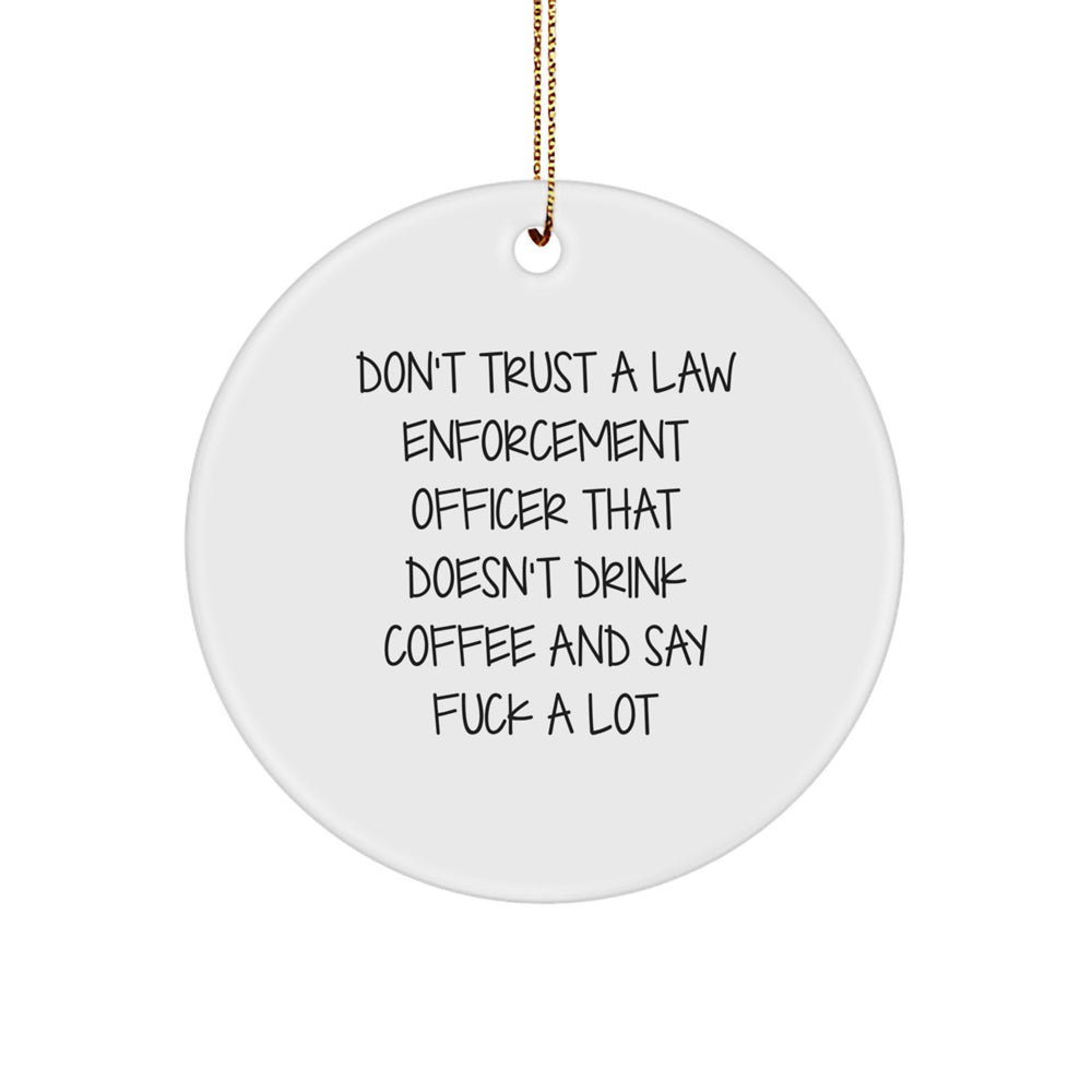 Funny Law Enforcement Officer Circle Ornament Gifts from Men to Law Enforcement Officers at Christmas Unique Decorations - Image 1