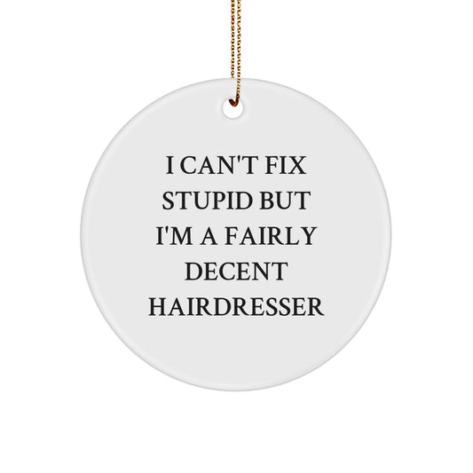 Hairdresser Humor Christmas Circle Ornament Gifts from Friends, Coworkers, Family - Image 1
