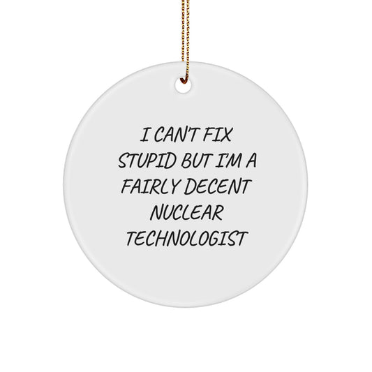 Funny Nuclear Technologist Gifts for Men Women Friends from Coworkers Family - Christmas Unique Circle Ornament - Image 1