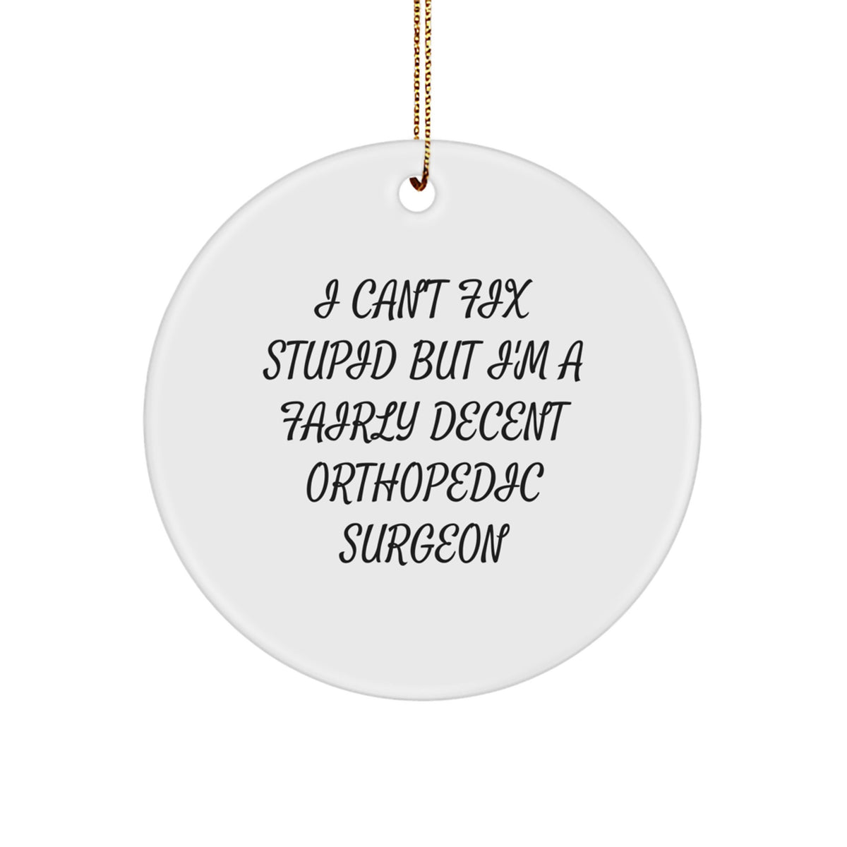 Funny Orthopedic Surgeon Christmas Circle Ornament Gifts from Friends for Men - Image 1