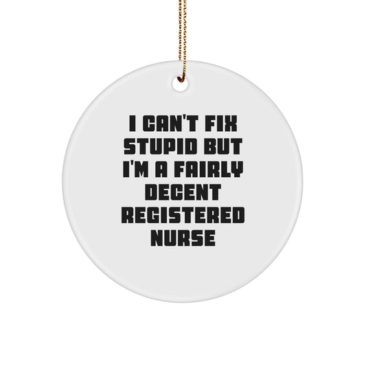 Gifts from Family for a Fairly Decent Registered Nurse Circle Ornament, Funny Quote, Christmas Unique Gifts - Image 1