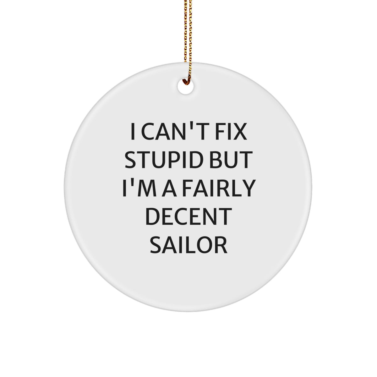 Funny Sailor Gifts for Men - Sailor Circle Ornament 'I'm A Fairly Decent Sailor' Christmas Unique Gifts from Friends - Image 1