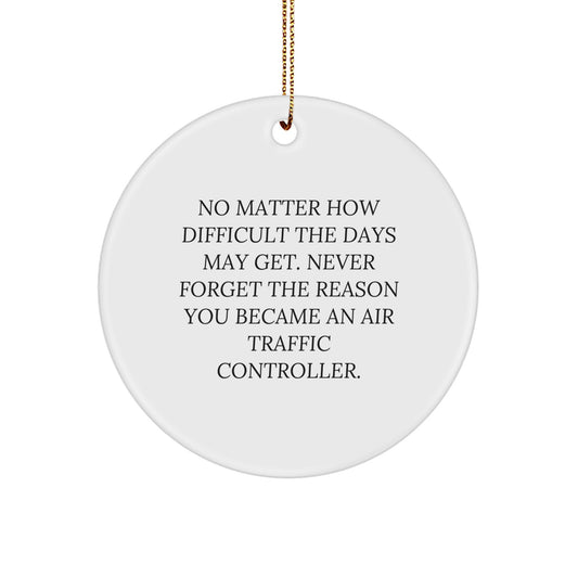 Air Traffic Controller Gifts from Friends - Inspirational Circle Ornament, Air Traffic Controller Quotes, Christmas Unique Gifts for Air Traffic Controller - Image 1