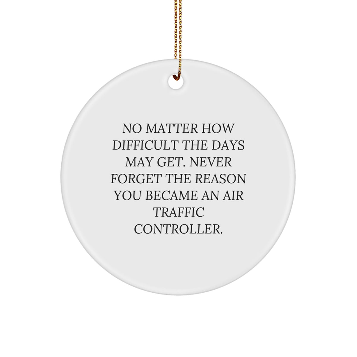 Air Traffic Controller Gifts from Friends - Inspirational Circle Ornament, Air Traffic Controller Quotes, Christmas Unique Gifts for Air Traffic Controller - Image 1