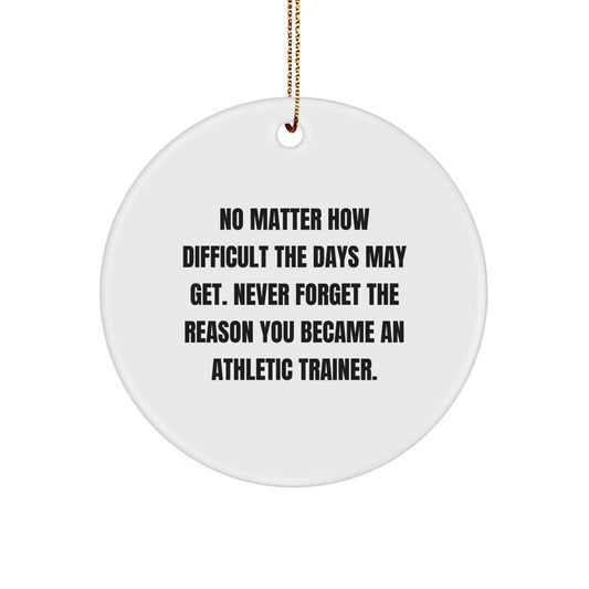 Athletic Trainer Gifts for Christmas - Inspirational Quote Circle Ornament from Friends and Family - Image 1