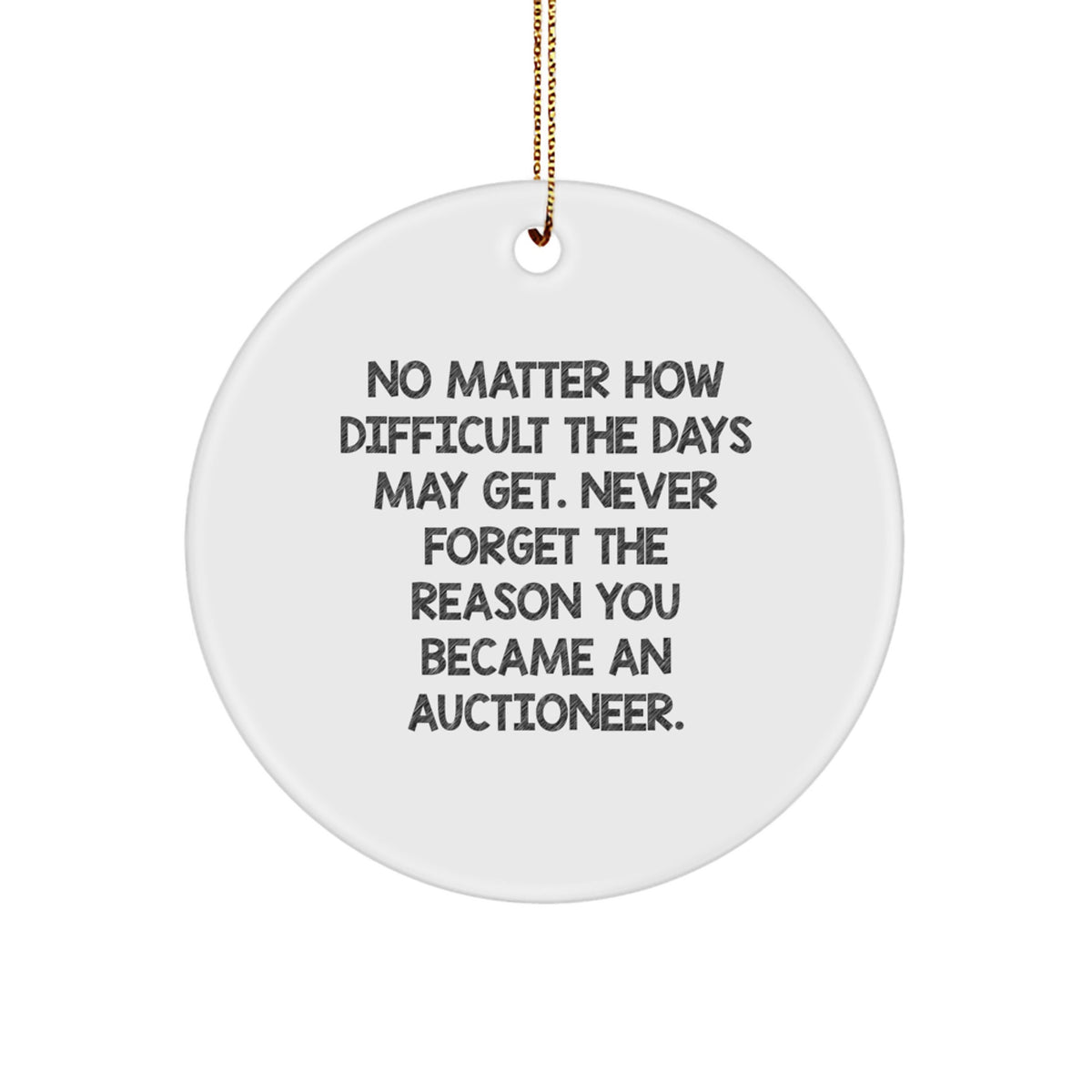 Funny Inspirational Gift for Auctioneer Friends and Family - Auctioneer Circle Ornament with Quote, Gifts from Men or Women - Image 1