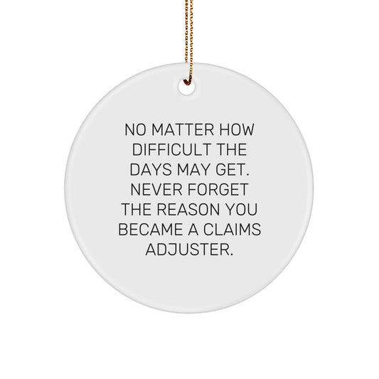 Claims Adjuster Circle Ornament, Funny Quote, Christmas Unique Gift, Gifts from Friends, for Claims Adjuster - Image 1
