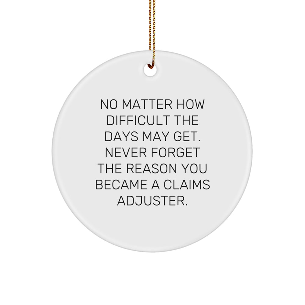 Claims Adjuster Circle Ornament, Funny Quote, Christmas Unique Gift, Gifts from Friends, for Claims Adjuster - Image 1