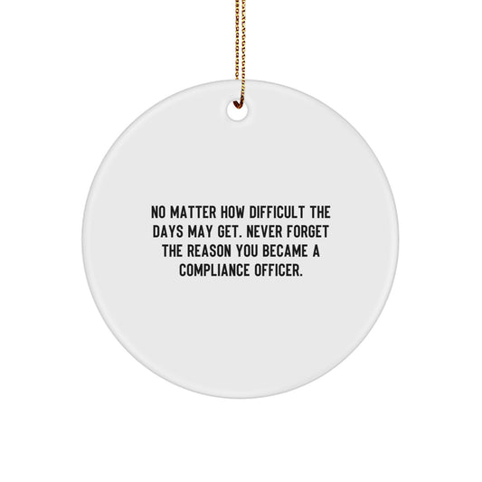 Compliance Officer Gifts, Funny Inspirational Quote Circle Ornament, Christmas Unique Office Decor for Men Women Coworkers - Image 1