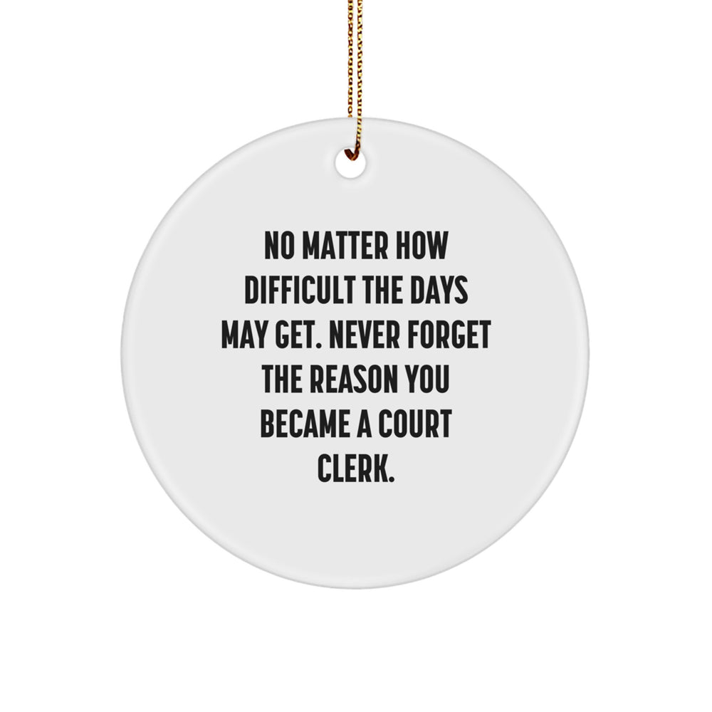 Court Clerk Appreciation Gifts - Inspirational Quote Ornaments for Office Staff, Christmas Unique Gifts for Men or Women Coworkers, Circle Ornament Decoration - Image 1