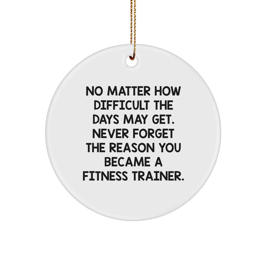 Christmas Unique Gifts for Fitness Trainer, Inspirational Quote Circle Ornament, Funny Fitness Trainer Gift for Men - Image 1